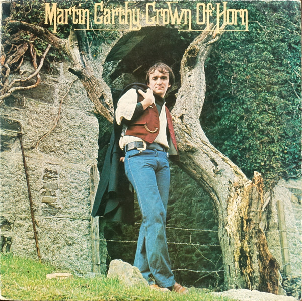 Martin Carthy – Crown Of Horn (1976, Vinyl) - Discogs