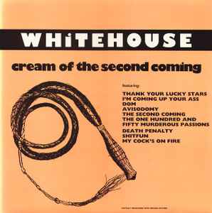 Cream Of The Second Coming - Whitehouse