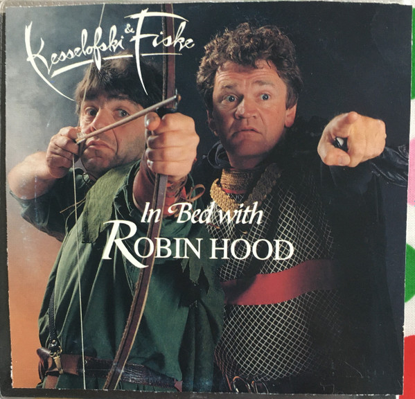 Kesselofski & Fiske – In Bed With Robin Hood