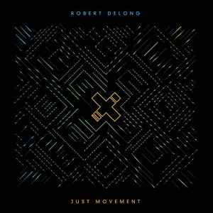 Robert DeLong - Just Movement album cover