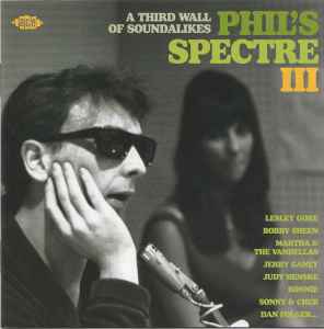 Various - Phil's Spectre III - A Third Wall Of Soundalikes