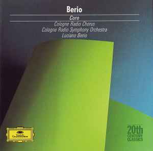 Coro - Berio / Cologne Radio Symphony Orchestra, Cologne Radio Chorus, Luciano Berio