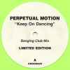 Perpetual Motion - Keep On Dancing