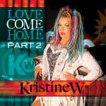 Cover of Love Come Home (Part 2), 2014, CDr