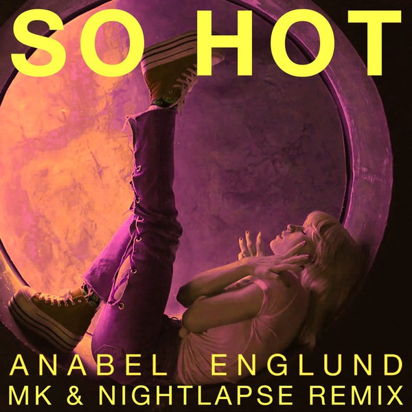 Album herunterladen Anabel Englund - So Hot MK X Nightlapse Remix