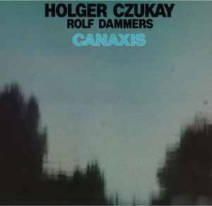 Canaxis - Holger Czukay / Rolf Dammers