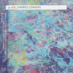 Cover of Chewed Corners, 2013-07-04, CD