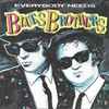 Blues Brothers* - Everybody Needs Blues Brothers