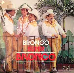Bronco – Bronco Super Bronco (1987, Vinyl) - Discogs