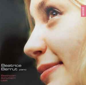 Beatrice Berrut Beethoven Schumann Liszt Beethoven