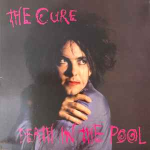 The Cure - Death In The Pool album cover