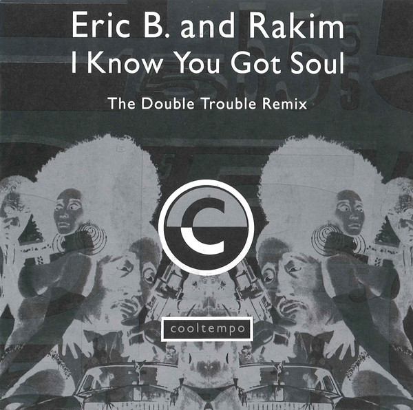 Eric B. And Rakim – I Know You Got Soul (The Double Trouble Remix