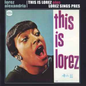 Lorez Alexandria - This Is Lorez Plus Lorez Sings Pres album cover