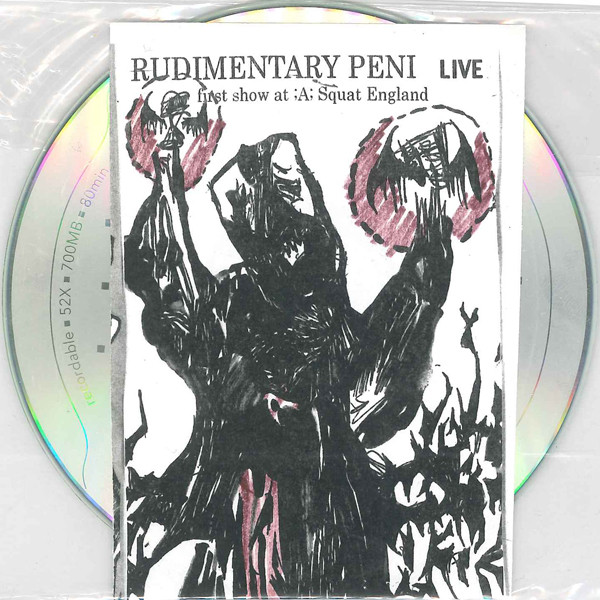 Rudimentary Peni – First Show At ;A; Squat England (2007, CDr