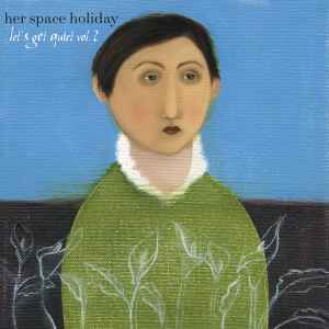 Her Space Holiday - Let's Get Quiet Vol. 2 album cover