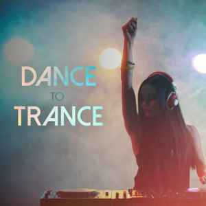 Various - Dance To Trance album cover