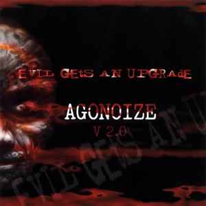 Evil Gets An Upgrade - Agonoize