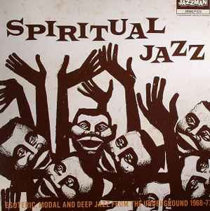Spiritual Jazz (Esoteric, Modal And Deep Jazz From The Underground 1968-77) - Various