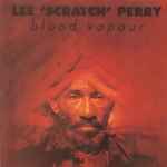 Lee 'Scratch' Perry – Blood Vapour (1990