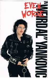 "Weird Al" Yankovic - Even Worse