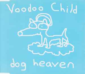 Voodoo Child – Dog Heaven (1996