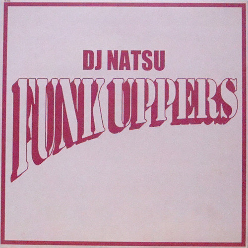 DJ Natsu – Funk Uppers (1998, Vinyl) - Discogs