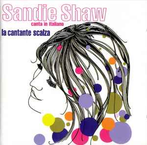 Sandie Shaw - Sandie Shaw Canta In Italiano La Cantante Scalza album cover