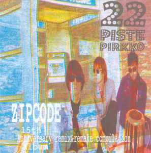 22 Pistepirkko - Zipcode (15th Anniversary Remix&Remake Compilation Album) album cover