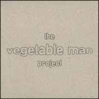 The Vegetable Man Project Vol. 1 - Various