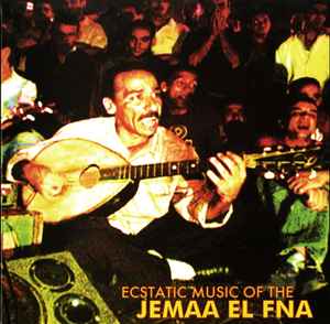 Various - Ecstatic Music Of The Jemaa El Fna