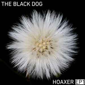 The Black Dog - Hoaxer EP1