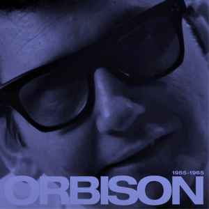 Roy Orbison - Orbison 1955-1965