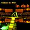 Gabriel Le Mar - In Dub