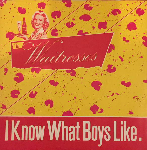 The Waitresses – I Know What Boys Like (1982, Vinyl) - Discogs