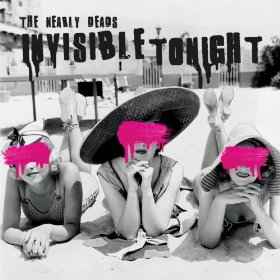 The Nearly Deads (2) - Invisible Tonight