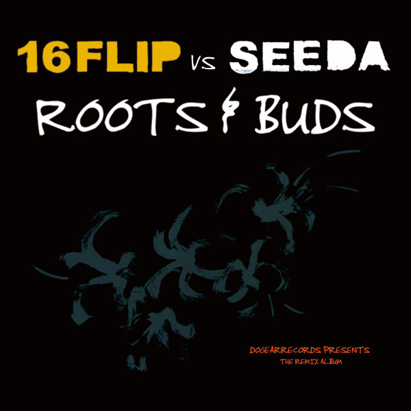 16Flip vs Seeda - Roots & Buds | Releases | Discogs