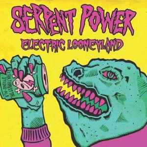 Serpent Power - Electric Looneyland album cover