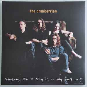 The Cranberries - Everybody Else Is Doing It, So Why Can't We? album cover