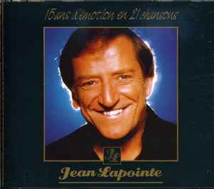 Jean Lapointe - 15 Ans D'Émotion En 21 Chansons album cover