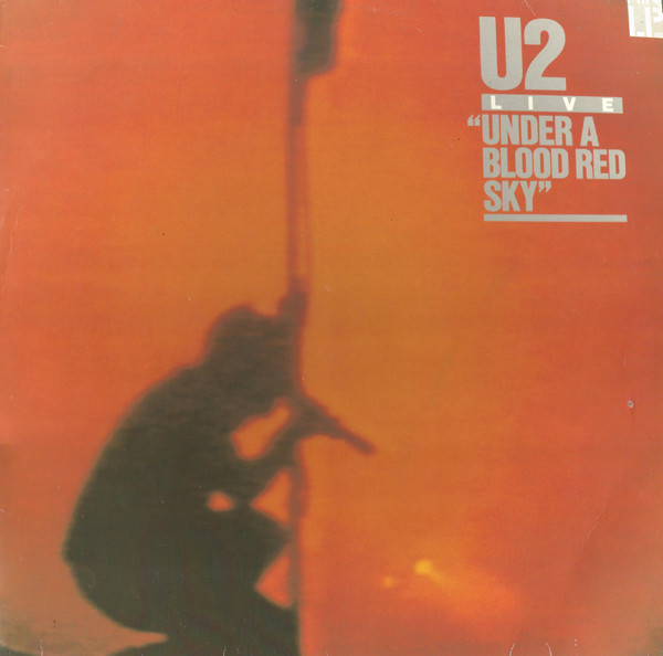U2 – Live Under A Blood Red Sky (1983