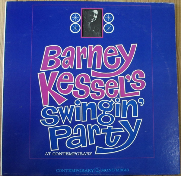 Barney Kessel – Barney Kessel's Swingin' Party At Contemporary 
