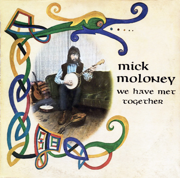 Mick Moloney - We Have Met Together on Discogs