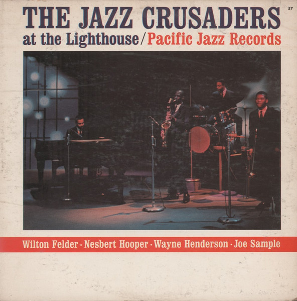 The Jazz Crusaders – The Jazz Crusaders At The Lighthouse (1965 