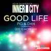 Kevin Saunderson Presents Inner City - Good Life (Pig & Dan -Unreleased- Less Is More Mix)