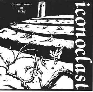 Iconoclast (2) - Groundlessness Of Belief