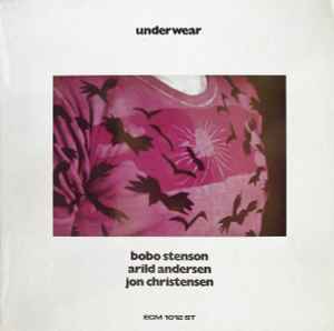 Underwear - Bobo Stenson / Arild Andersen / Jon Christensen