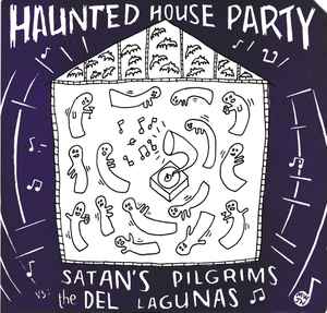 Haunted House Party - Satan's Pilgrims vs The Del Lagunas