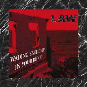 Law - Wading Knee-Deep In Your Blood album cover