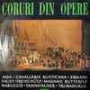 Corul Radioteleviziunii* - Coruri Din Opere: Aida • Cavalleria Rusticana • Ernani • Faust • Freischütz • Madame Butterfly • Nabucco • Tannhäuser • Trubadurul