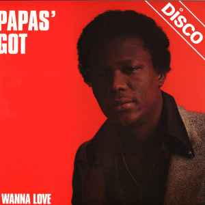 Papas' Got - I Wanna Love album cover